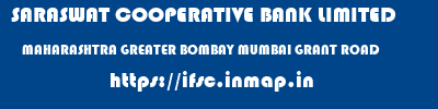 SARASWAT COOPERATIVE BANK LIMITED  MAHARASHTRA GREATER BOMBAY MUMBAI GRANT ROAD  ifsc code